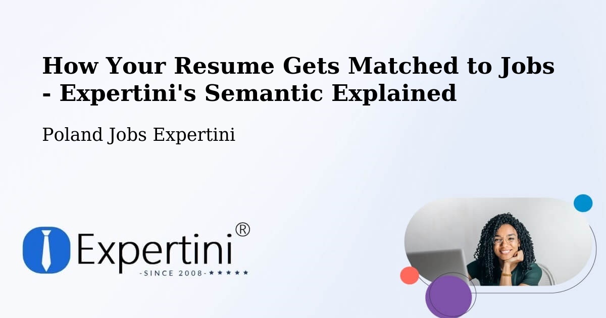 How Your Resume Gets Matched to Jobs - Expertini's Semantic Explained - Poland Jobs Expertini